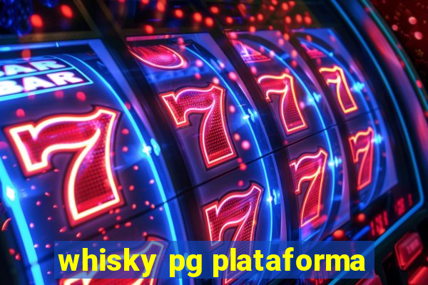 whisky pg plataforma